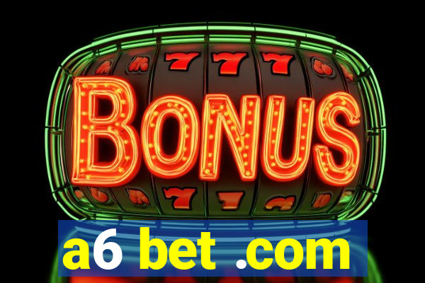 a6 bet .com